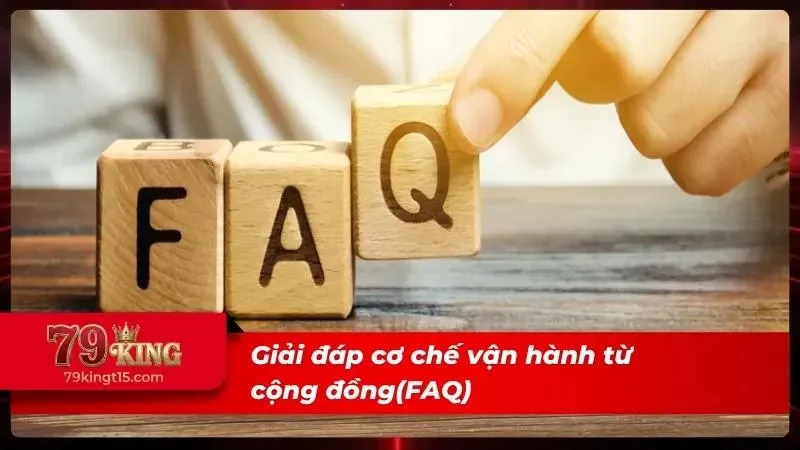 Giải đáp cơ chế vận hành từ cộng đồng (FAQ)