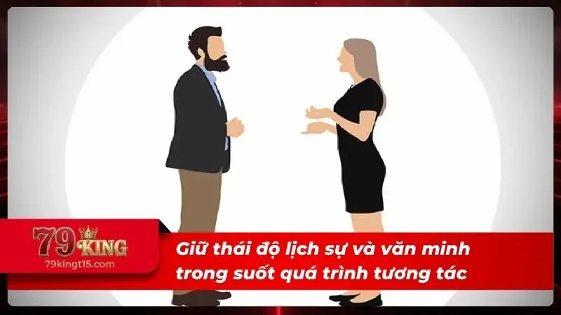 Thái độ tốt và văn minh giúp việc suôn sẻ